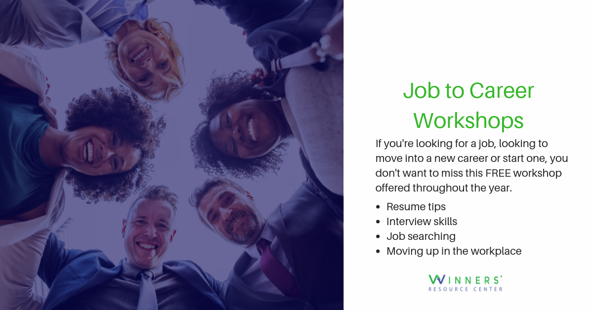 A group of people stands in a circle, smiling and looking down. Text on the right promotes "Job to Career Workshops" presented by Winners Resource Center, offering resume tips, interview skills, and job search assistance.