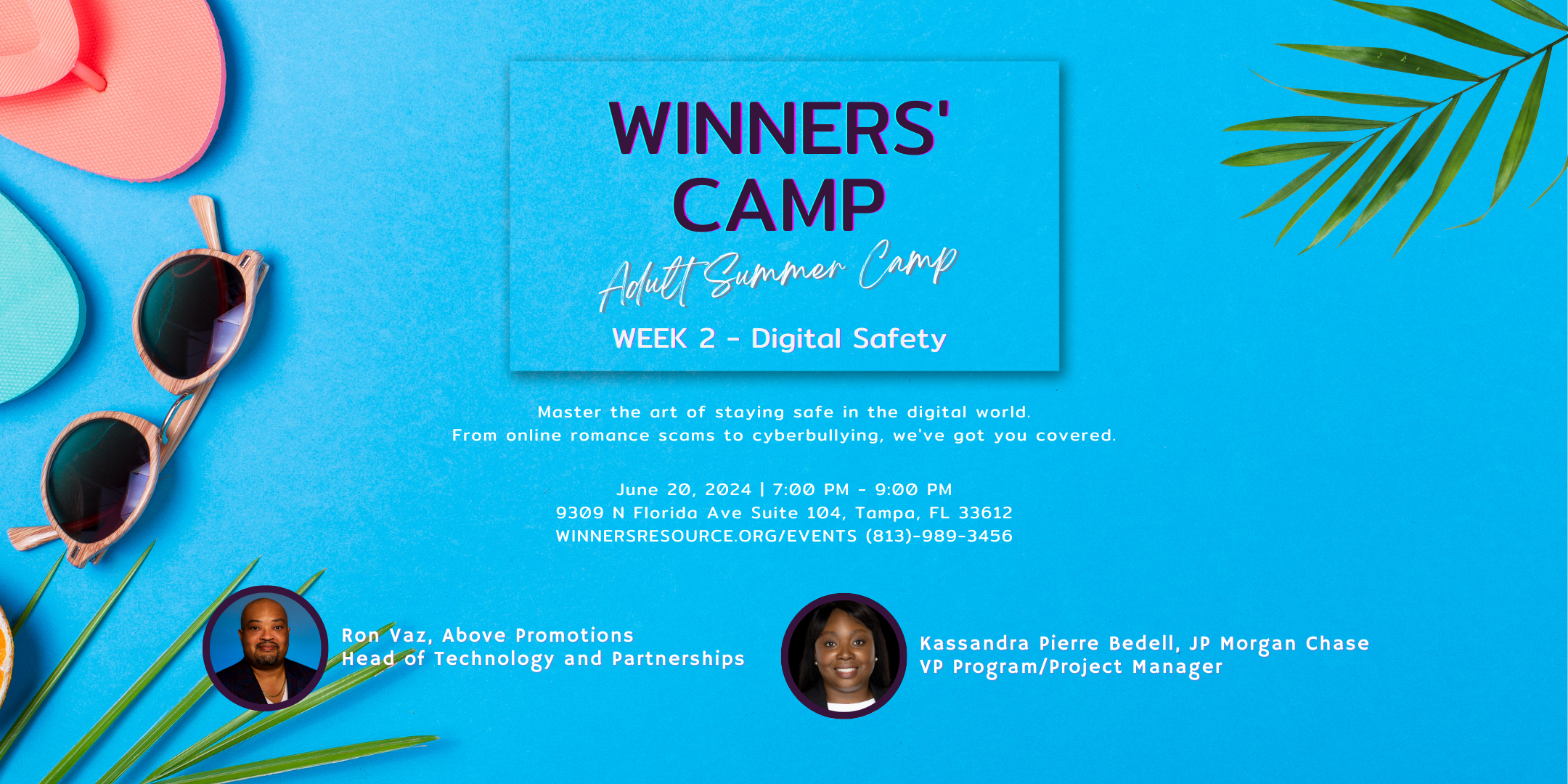 Flyer for Winners' Camp Adult Summer Camp, Week 2: Digital Safety. Join us June 20, 2024, at 7:00 PM in Tampa, FL. Hear from speakers Ron Vaz and Kassandra Pierre Bedell on staying safe online. Contact: (831) 998-3456.