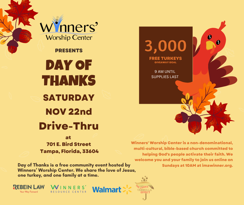 Flyer for Winners’ Worship Center’s Day of Thanks 2025 drive-thru event on Saturday, Nov 22nd in Tampa, FL, offering 3,000 free turkeys while supplies last. Includes sponsor logos and event details.