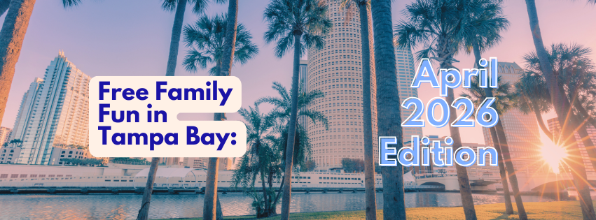 Downtown Tampa Bay skyline with palm trees at sunset, overlaid text reads "Free Family Fun in Tampa Bay: April 2026 Edition." Enjoy unforgettable activities and stunning views perfect for families this April 2026!.